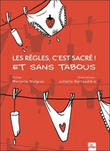 Les règles, c'est sacré ! : et sans tabous - Marjorie Malgras