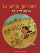 La petite Julienne et le pain de vie - Jacques Galloy
