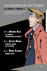 Les archives. Vol. 1. Les enquêtes de Léo Tanguy - Gérard Alle