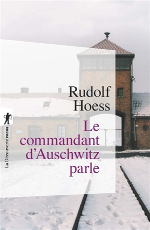 Le commandant d'Auschwitz parle - Rudolf Höss