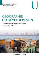 Géographie du développement : territoires et mondialisation dans les Suds - Jean-Louis Chaléard