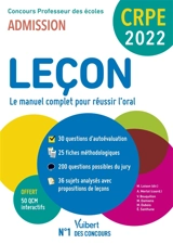 Leçon, le manuel complet pour réussir l'oral : concours professeur des écoles, admission : CRPE 2022
