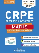 CRPE, professeur des écoles : maths, 40 fiches de remise à niveau : concours 2022-2023 écrit - Eric Greff