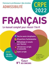 Français, le manuel complet pour réussir l'écrit : CRPE, concours professeur des écoles 2022 : admissibilité - Danièle Adad