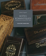 Boîtes romantiques : nécessaires et autres jolis riens : collection Janine Nessi - Jérôme Coignard