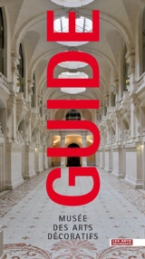Guide du musée des Arts décoratifs - Jérôme Coignard