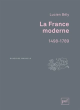 La France moderne, 1498-1789 - Lucien Bély