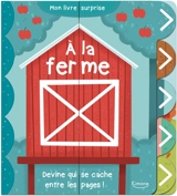 A la ferme : devine qui se cache entre les pages ! - Rebecca Weerasekera