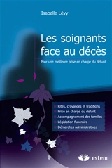 Les soignants face au décès : pour une meilleure prise en charge du défunt - Isabelle Lévy