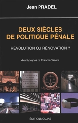 Deux siècles de politique pénale : révolution ou rénovation? - Jean Pradel