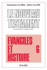 Introduction critique au Nouveau Testament. Vol. 6. Evangiles et histoire - Pierre Grelot