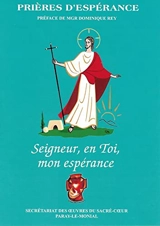 Seigneur, en Toi, mon espérance : prières d'espérance