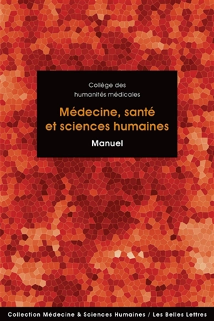 Médecine, santé et sciences humaines : manuel - Collège des enseignants de sciences humaines et sociales en médecine et santé (France)