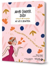 Mon cahier 2020 : my life is beautiful : mon agenda précieux qui met des étoiles dans la vie - Emilie Pernet