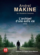 L'archipel d'une autre vie - Andreï Makine