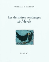 Les dernières vendanges de Merle - William Stanley Merwin