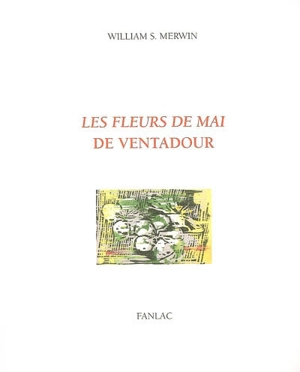 Les fleurs de mai de Ventadour - William Stanley Merwin
