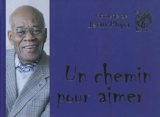 Un chemin pour aimer : florilège - Jean Pliya