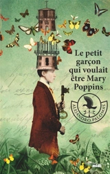 Le petit garçon qui voulait être Mary Poppins - Alejandro Palomas
