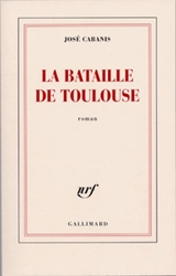 La bataille de Toulouse - José Cabanis