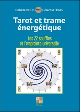 Tarot et trame énergétique : les 22 souffles et l'empreinte universelle - Isabelle Boos
