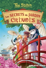 Téa Stilton. Vol. 25. Les secrets du jardin chinois - Téa Stilton