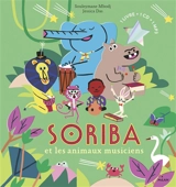 Soriba et les animaux musiciens : 1 livre + 1 CD + 1 MP3 - Souleymane Mbodj