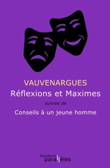 Réflexions et maximes. Conseils à un jeune homme - Luc de Clapiers Vauvenargues