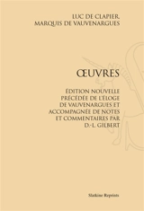 Oeuvres : édition nouvelle précédée de l'éloge de Vauvenargues - Luc de Clapiers Vauvenargues