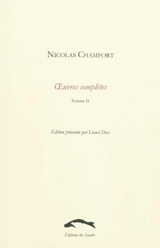 Oeuvres complètes. Vol. 2 - Sébastien-Roch-Nicolas de Chamfort