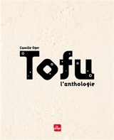Tofu, l'anthologie - Camille Oger