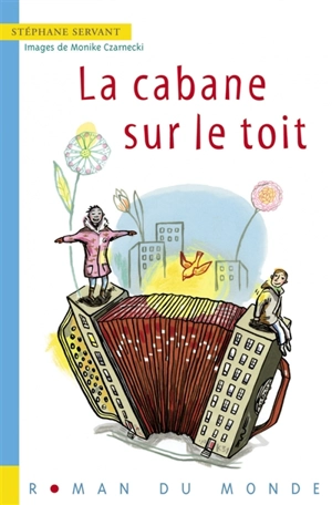 La cabane sur le toit - Stéphane Servant