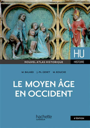 Le Moyen Age en Occident : nouvel atlas historique - Michel Balard