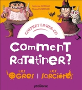 Comment ratatiner les ogres, les sorcières : coffret livres-CD - Catherine Leblanc