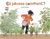 Ca pousse comment ? - Gerda Muller