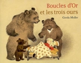 Boucles d'or et les trois ours : images et texte de l'auteur - Gerda Muller