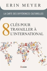 La carte des différences culturelles : 8 clés pour travailler à l'international - Erin Meyer
