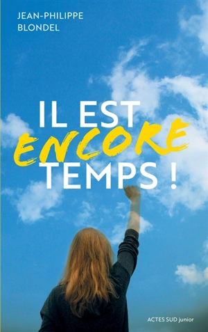 Il est encore temps ! - Jean-Philippe Blondel