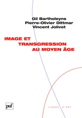 Image et transgression au Moyen Age - Gil Bartholeyns