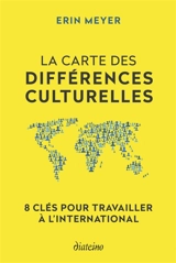 La carte des différences culturelles : 8 clés pour travailler à l'international - Erin Meyer