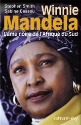 Winnie Mandela : l'âme noire de l'Afrique du Sud - Stephen Smith
