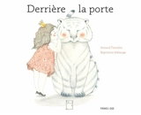 Derrière la porte - Arnaud Tiercelin