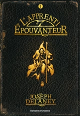 L'Epouvanteur. Vol. 1. L'apprenti Epouvanteur - Joseph Delaney
