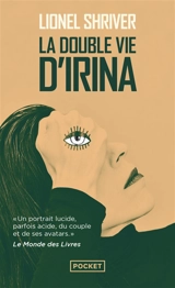 La double vie d'Irina - Lionel Shriver