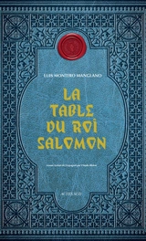 Corps royal des quêteurs. Vol. 1. La table du roi Salomon - Luis Montero Manglano