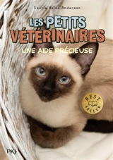 Les petits vétérinaires. Vol. 23. Une aide précieuse - Laurie Halse Anderson