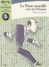 Le passe-muraille. L'huissier - Marcel Aymé