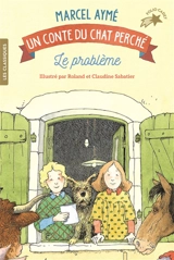Un conte du chat perché. Le problème - Marcel Aymé