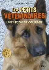 Les petits vétérinaires. Vol. 7. Une leçon de courage - Laurie Halse Anderson