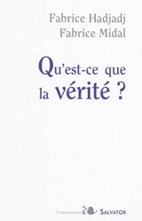 Qu'est-ce que la vérité ? - Fabrice Hadjadj